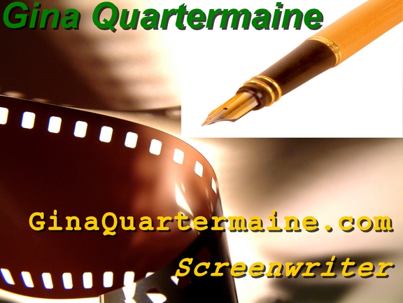 Screenplay Screenwriter Movie Scripts Screenplays GinaQuartermaine.com
